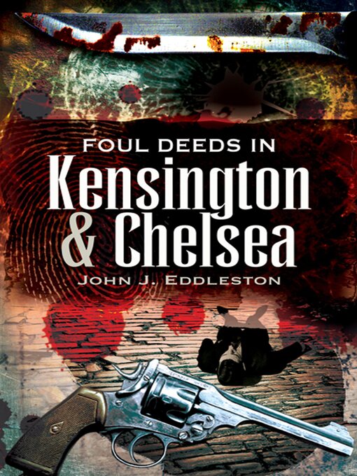 Title details for Foul Deeds in Kensington & Chelsea by John J. Eddleston - Available